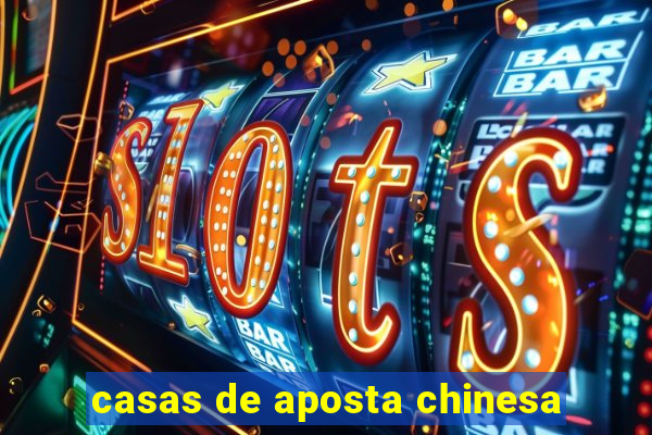 casas de aposta chinesa